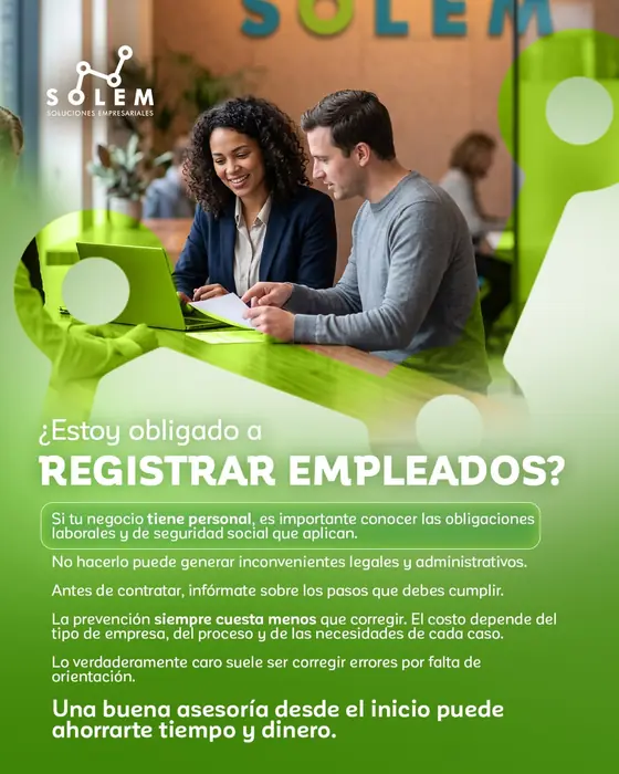 ¿Estoy obligado a registrar empleados? Una buena asesoría desde el inicio puede ahorrarte tiempo y dinero.